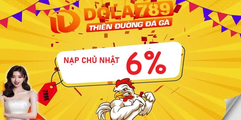 Nạp vào chủ nhật nhận ngay 6%